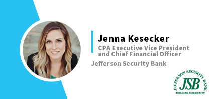 Jenna Kesecker CPA Executive Vice President and Chief Financial Officer Jefferson Security Bank