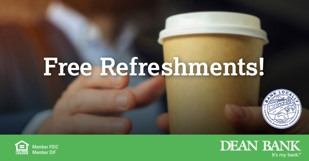 Dean Bank offers free refreshments.