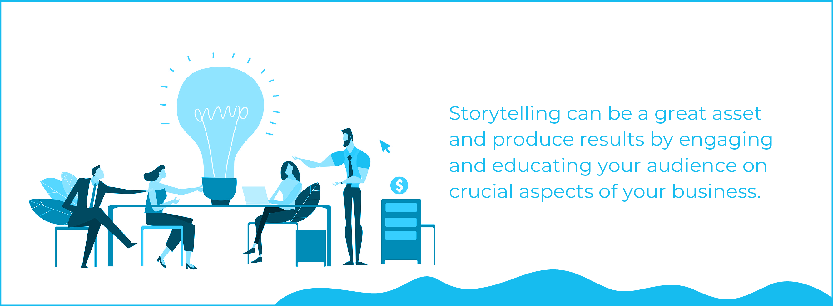 Storytelling can be a great asset and produce results by engaging and educating your audience on crucial aspects of your business